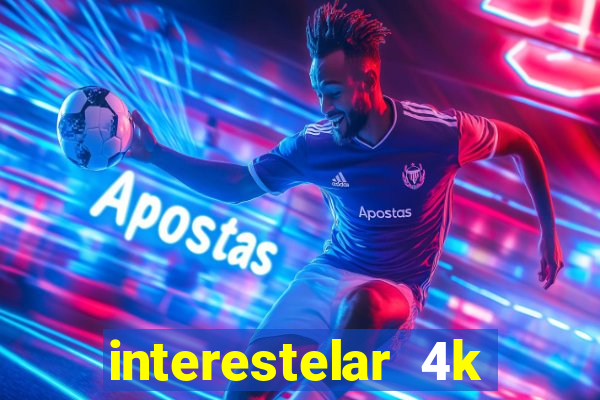 interestelar 4k dublado download